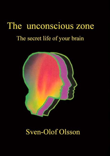 The unconscious zone : the secret life of your brain | 1:a upplagan