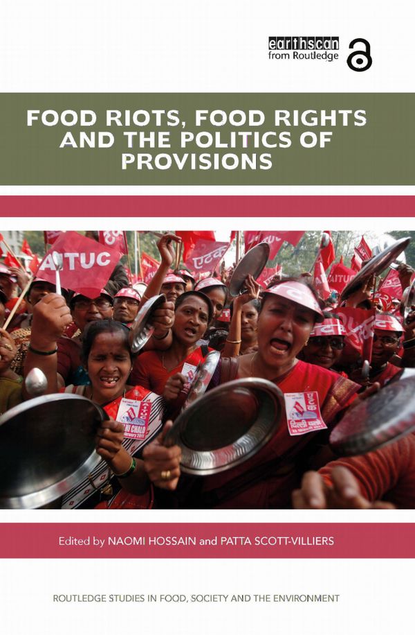 Food Riots, Food Rights and the Politics of Provisions | 1:a upplagan