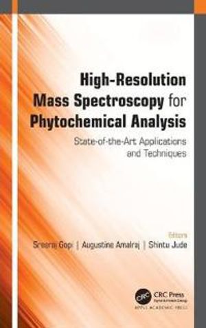 High-Resolution Mass Spectroscopy for Phytochemical Analysis | 1:a upplagan