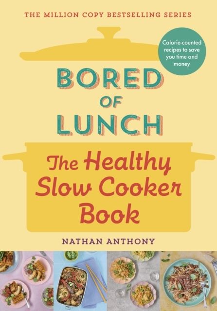 Bored of Lunch: The Healthy Slow Cooker Book | 0:e upplagan