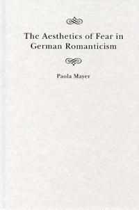 The Aesthetics of Fear in German Romanticism