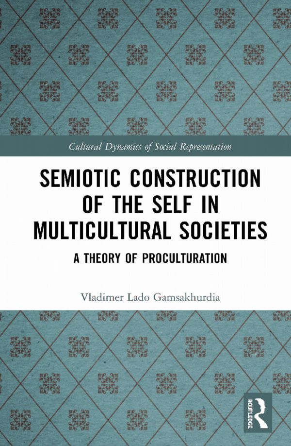 Semiotic Construction of the Self in Multicultural Societies | 1:a upplagan