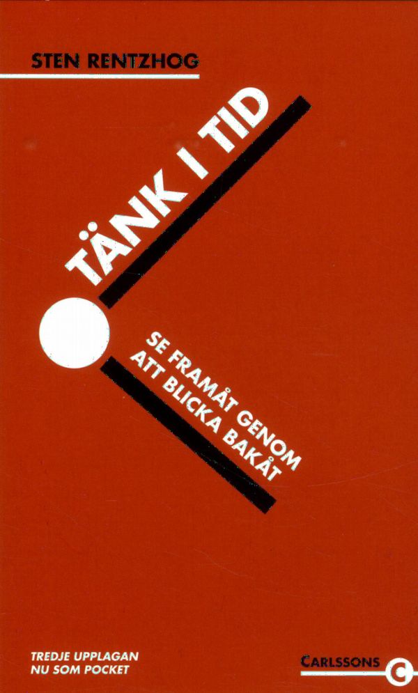 Tänk i tid : se framåt genom att blicka bakåt | 1:a upplagan