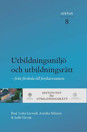 Utbildningsmiljö och utbildningsrätt : från förskola till forskarexamen | 1:a upplagan