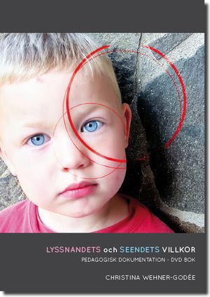 Lyssnandets och seendets villkor : Pedagogisk dokumentation - DVD bok | 1:a upplagan