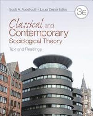 Classical and Contemporary Sociological Theory | 3:e upplagan