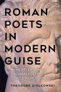 Roman Poets in Modern Guise
