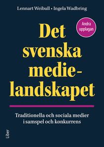 Det svenska medielandskapet - Traditionella och sociala medier i samspel och konkurrens
