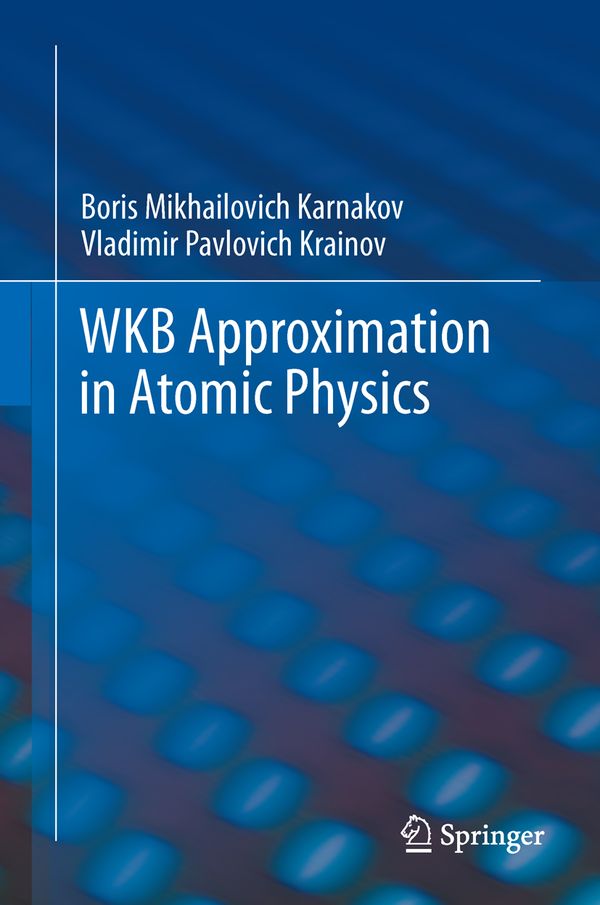 WKB Approximation in Atomic Physics | 1:a upplagan