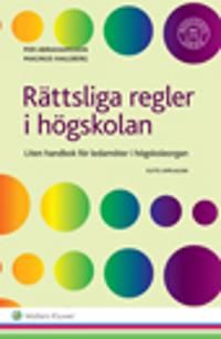 Rättsliga regler i högskolan : Liten handbok för ledamöter i högskoleorgan | 11:e upplagan
