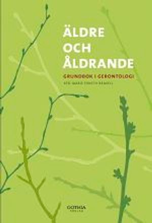 Äldre och åldrande : grundbok i gerontologi | 1:a upplagan