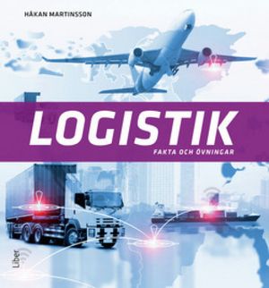 Logistik Fakta och övningar | 1:a upplagan