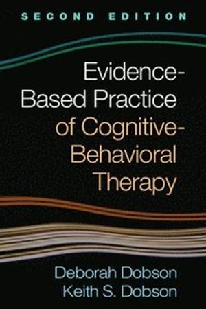 Evidence-Based Practice of Cognitive-Behavioral Therapy |  2:e upplagan