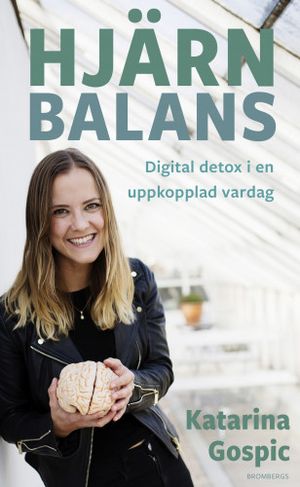 Hjärnbalans. Digital detox i en uppkopplad vardag