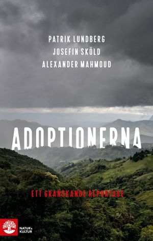 Adoptionerna : Ett granskande reportage | 1:a upplagan