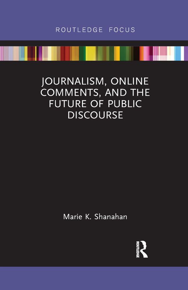 Journalism, Online Comments, and the Future of Public Discourse | 1:a upplagan