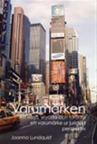 Varumärken - Att välja, skydda och förädla ett varumärke ur juridiskt perspektiv | 1:a upplagan