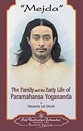 Mejda Hb : The Family and the Early Life of Paramahansa Yogananda