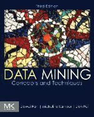 Data Mining: Concepts and Techniques | 3:e upplagan