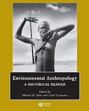 Environmental Anthropology a historical reader | 1:a upplagan