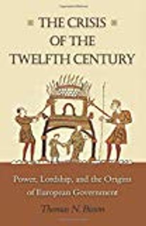 Crisis of the twelfth century - power, lordship, and the origins of europea