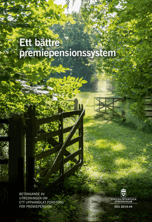 Ett bättre premiepensionssystem. SOU 2019:44 : Betänkande från Utredningen om ett upphandlat fondtorg för premiepension (Fi 2018