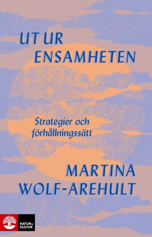 Ut ur ensamheten : Strategier och förhållningssätt | 1:a upplagan