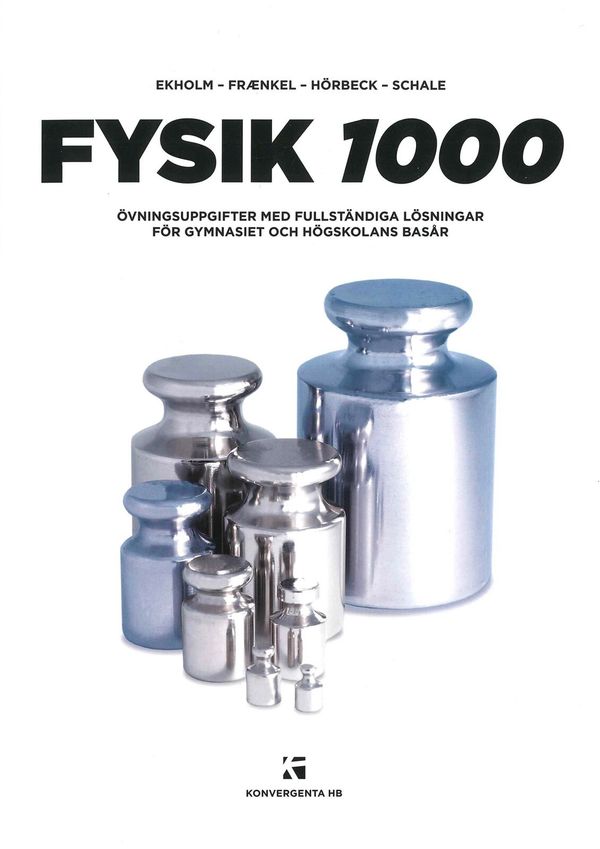 Fysik 1000 : övningsuppgifter med fullständiga lösningar | 7:e upplagan