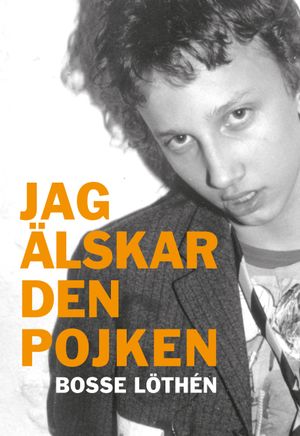 Jag älskar den pojken | 1:a upplagan