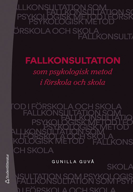 Fallkonsultation som psykologisk metod i förskola och skola | 1:a upplagan