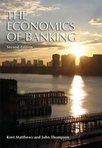 The Economics of Banking, 2nd Edition | 2:a upplagan