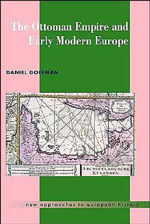 The Ottoman Empire and Early Modern Europe