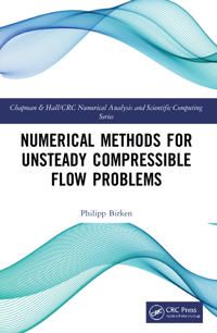Numerical Methods for Unsteady Compressible Flow Problems | 0:e upplagan