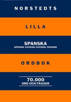 Norstedts lilla spanska ordbok : Spansk-svensk/Svensk-spansk: 70.000 ord och fraser | 1:a upplagan