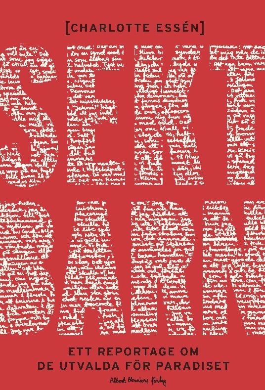 Sektbarn : ett reportage om de utvalda för paradiset | 2:a upplagan