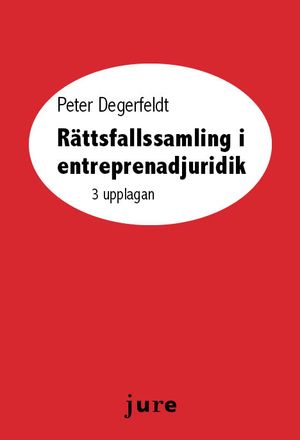 Rättsfallssamling i entreprenadjuridik | 3:e upplagan