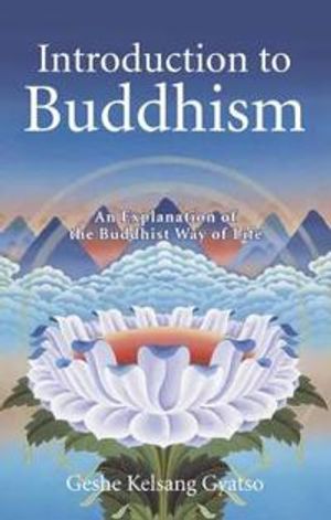 Introduction to buddhism - an explanation of the buddhist way of life