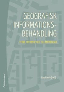 Geografisk informationsbehandling - Teori, metoder och tillämpningar
