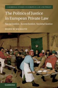 The Politics of Justice in European Private Law | 0:e upplagan