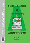 CAD-teknik A med AutoCAD 2010 - Arbetsbok