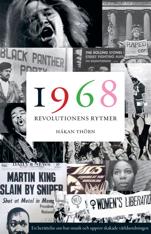 1968: Revolutionens rytmer. En berättelse om hur musik och uppror skakade världsordningen | 0:e upplagan