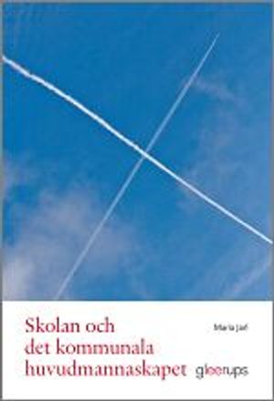 Skolan och det kommunala huvudmannaskapet | 1:a upplagan
