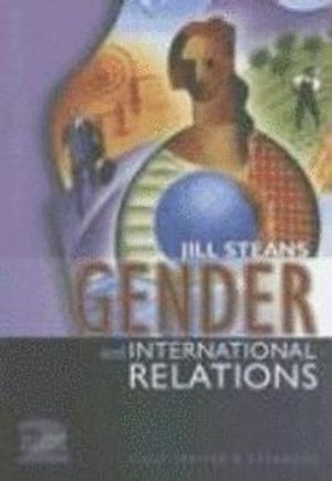 Gender and International Relations: Issues, Debates and Future Directions, |  2:e upplagan