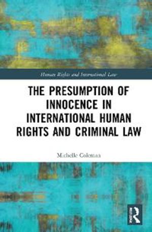 The Presumption of Innocence in International Human Rights and Criminal Law | 1:a upplagan