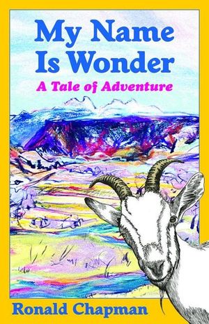 My Name Is Wonder : A Tale of Adventure