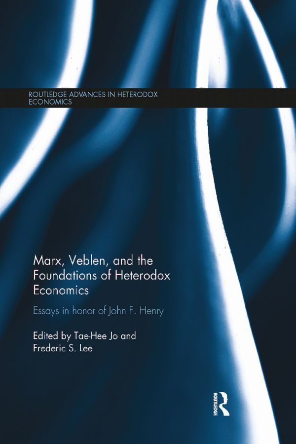 Marx, Veblen, and the Foundations of Heterodox Economics | 1:a upplagan