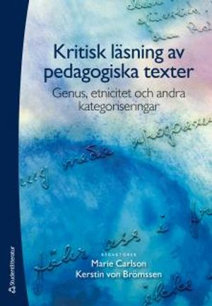 Kritisk läsning av pedagogiska texter : genus, etnicitiet och andra kategoriseringar | 1:a upplagan