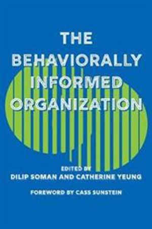 The Behaviorally Informed Organization