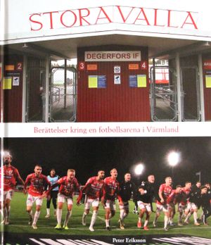 Stora Valla: Berättelser kring en fotbollsarena i Värmland | 1:a upplagan