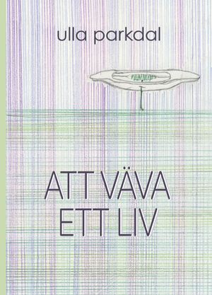 Att väva ett liv | 1:a upplagan